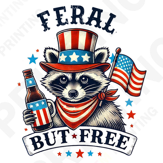 Feral But Free Funny Iron On Ready To Press DTF Transfer Film