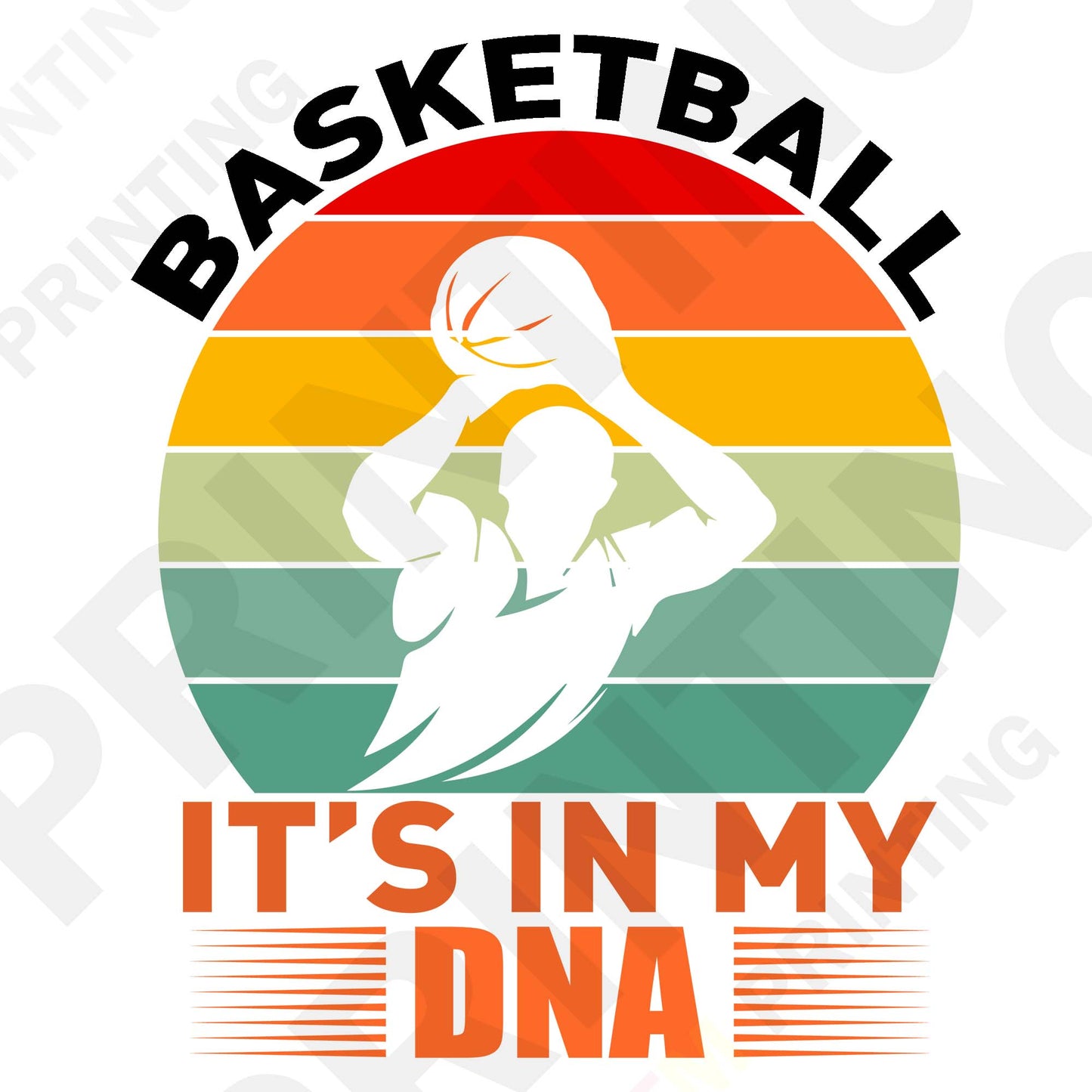 Basketball It's In My DNA Iron On Ready To Press DTF Transfer Film